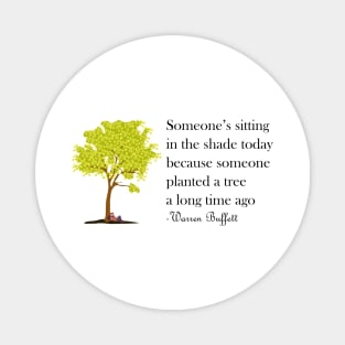 Someone is Sitting in the Shade Today Warren Buffett Quotes Magnet